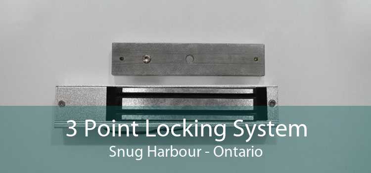 3 Point Locking System Snug Harbour - Ontario