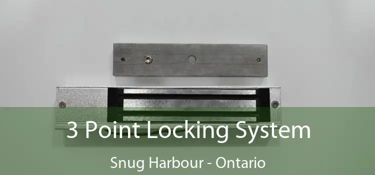 3 Point Locking System Snug Harbour - Ontario