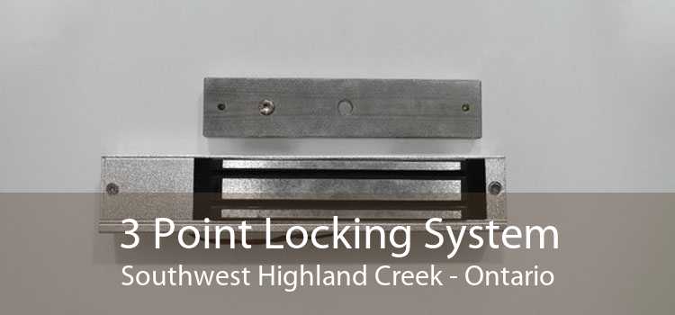3 Point Locking System Southwest Highland Creek - Ontario