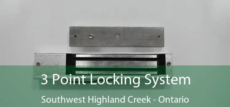 3 Point Locking System Southwest Highland Creek - Ontario