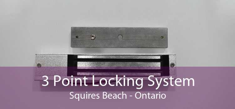 3 Point Locking System Squires Beach - Ontario