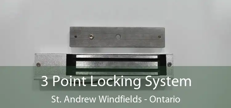3 Point Locking System St. Andrew Windfields - Ontario