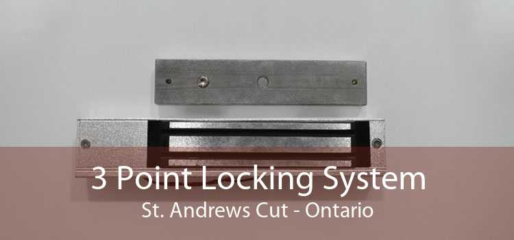 3 Point Locking System St. Andrews Cut - Ontario