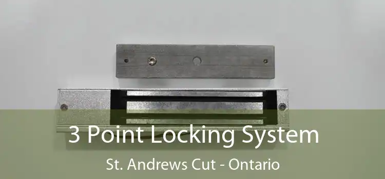 3 Point Locking System St. Andrews Cut - Ontario