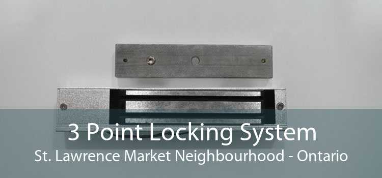3 Point Locking System St. Lawrence Market Neighbourhood - Ontario