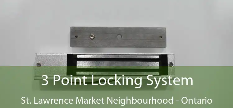 3 Point Locking System St. Lawrence Market Neighbourhood - Ontario