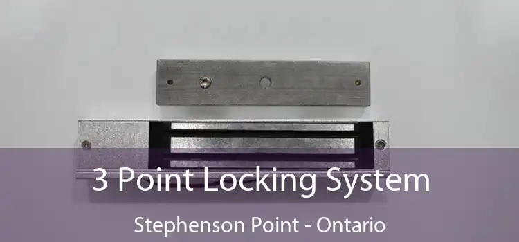 3 Point Locking System Stephenson Point - Ontario