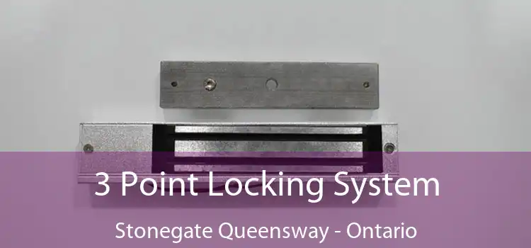 3 Point Locking System Stonegate Queensway - Ontario