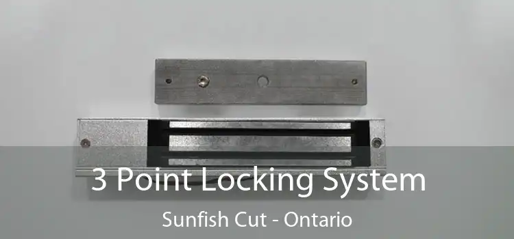 3 Point Locking System Sunfish Cut - Ontario
