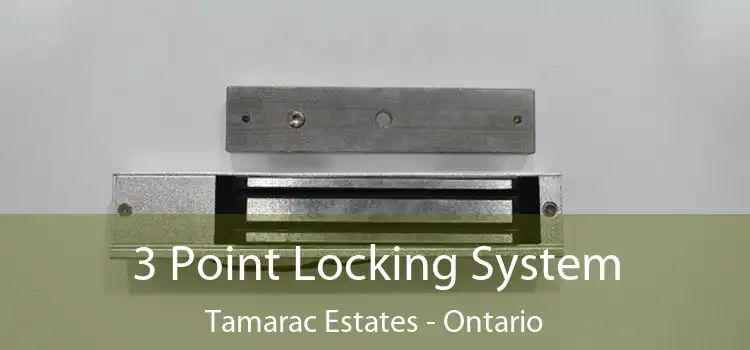 3 Point Locking System Tamarac Estates - Ontario