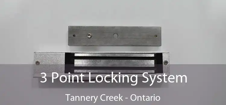 3 Point Locking System Tannery Creek - Ontario