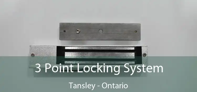 3 Point Locking System Tansley - Ontario