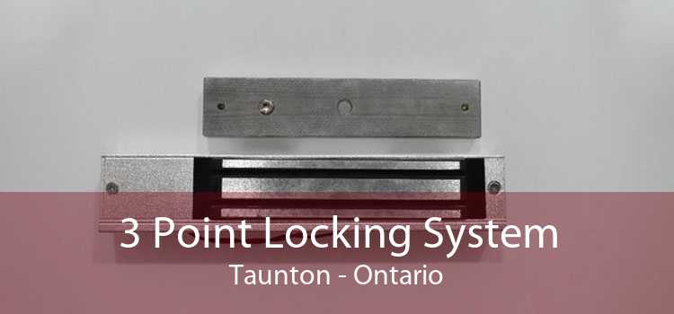 3 Point Locking System Taunton - Ontario