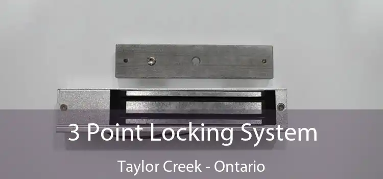 3 Point Locking System Taylor Creek - Ontario