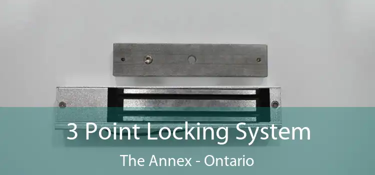 3 Point Locking System The Annex - Ontario