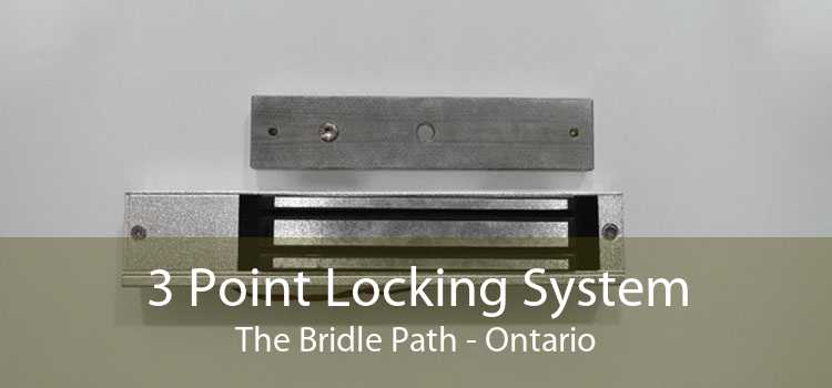 3 Point Locking System The Bridle Path - Ontario