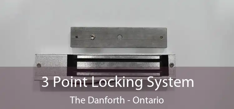 3 Point Locking System The Danforth - Ontario
