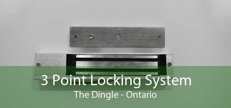 3 Point Locking System The Dingle - Ontario