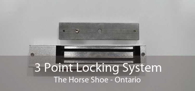 3 Point Locking System The Horse Shoe - Ontario