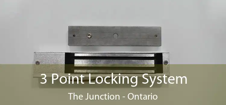 3 Point Locking System The Junction - Ontario
