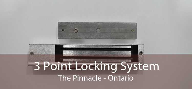 3 Point Locking System The Pinnacle - Ontario