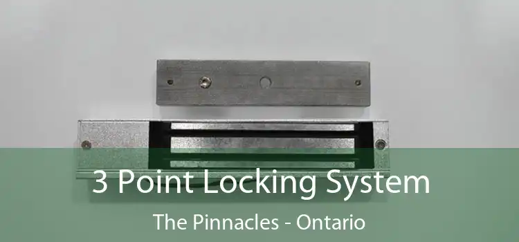 3 Point Locking System The Pinnacles - Ontario