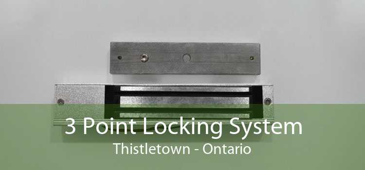 3 Point Locking System Thistletown - Ontario