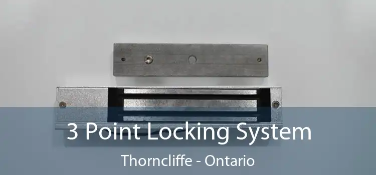 3 Point Locking System Thorncliffe - Ontario