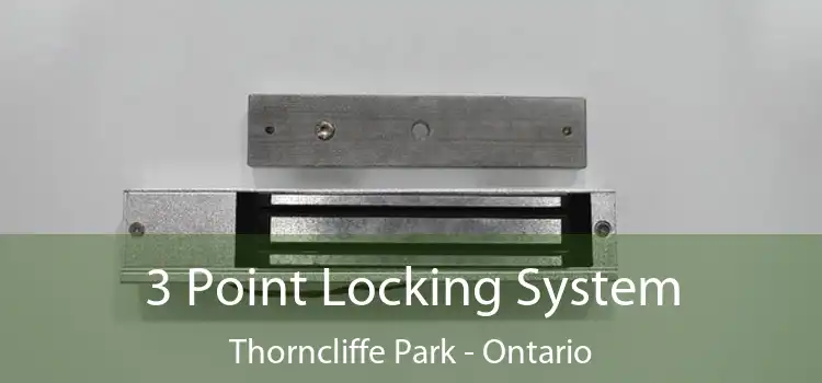3 Point Locking System Thorncliffe Park - Ontario