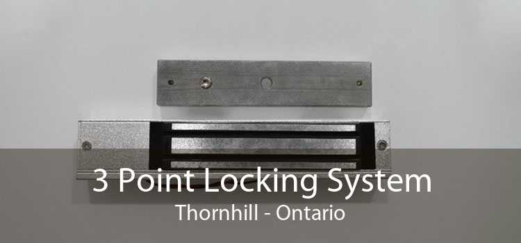 3 Point Locking System Thornhill - Ontario
