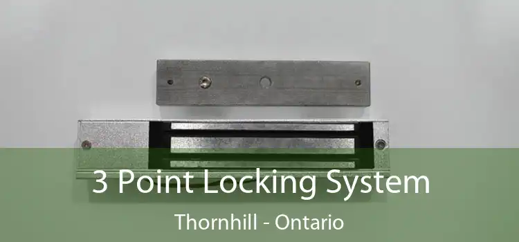 3 Point Locking System Thornhill - Ontario