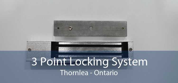 3 Point Locking System Thornlea - Ontario