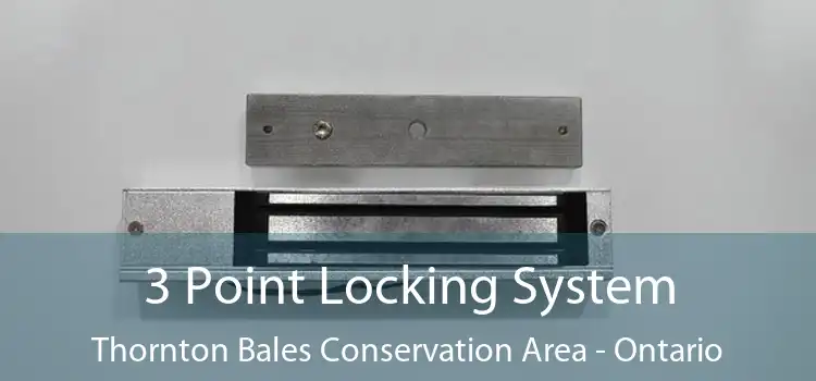 3 Point Locking System Thornton Bales Conservation Area - Ontario