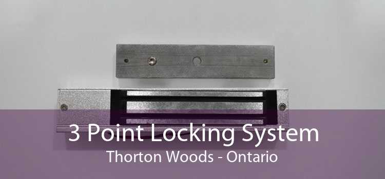 3 Point Locking System Thorton Woods - Ontario