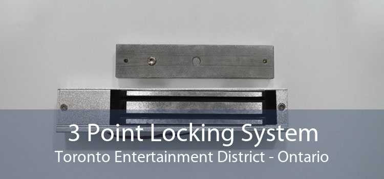 3 Point Locking System Toronto Entertainment District - Ontario