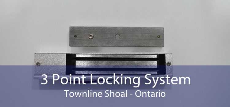 3 Point Locking System Townline Shoal - Ontario
