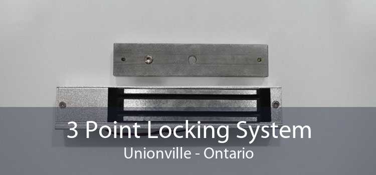3 Point Locking System Unionville - Ontario