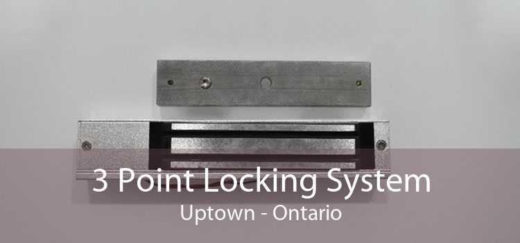 3 Point Locking System Uptown - Ontario