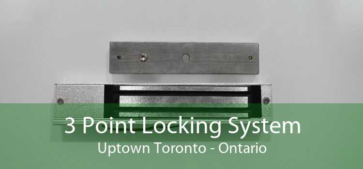 3 Point Locking System Uptown Toronto - Ontario