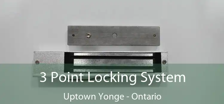 3 Point Locking System Uptown Yonge - Ontario