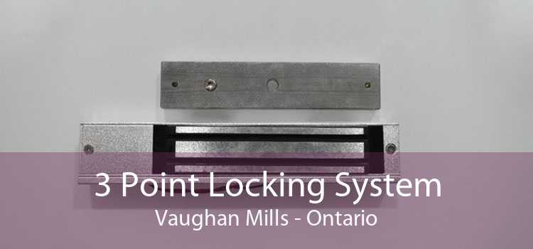 3 Point Locking System Vaughan Mills - Ontario