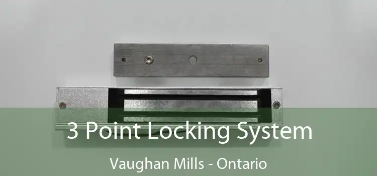 3 Point Locking System Vaughan Mills - Ontario
