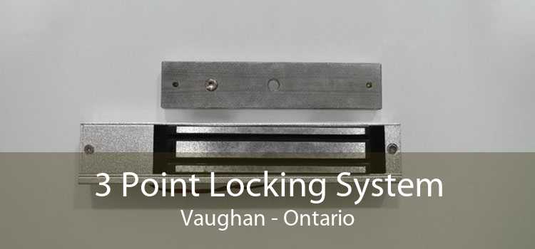 3 Point Locking System Vaughan - Ontario