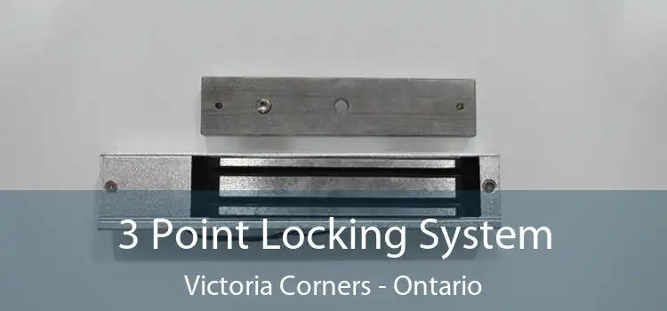 3 Point Locking System Victoria Corners - Ontario