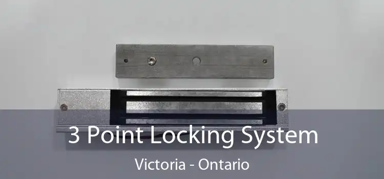 3 Point Locking System Victoria - Ontario