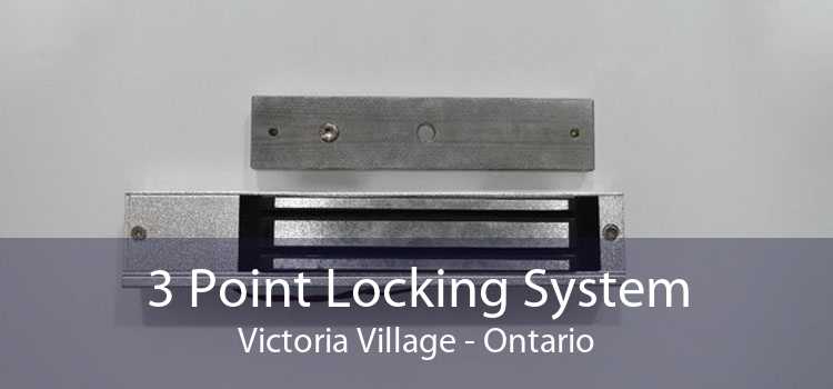 3 Point Locking System Victoria Village - Ontario