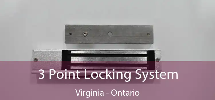 3 Point Locking System Virginia - Ontario