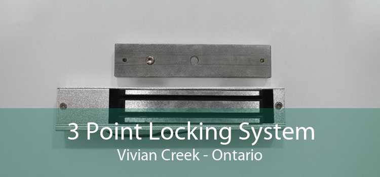 3 Point Locking System Vivian Creek - Ontario