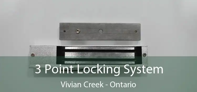 3 Point Locking System Vivian Creek - Ontario