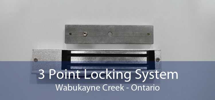 3 Point Locking System Wabukayne Creek - Ontario